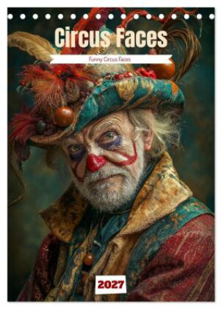 Naptár/Határidőnapló Circus Faces (Desk Calendar 2027 DIN A5 portrait), CALVENDO 12 Month DeskCalendar Calvendo