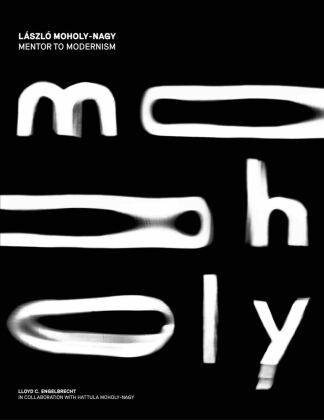 Buch Moholy-Nagy. Mentor to Modernism. Vol. I + II László Moholy-Nagy