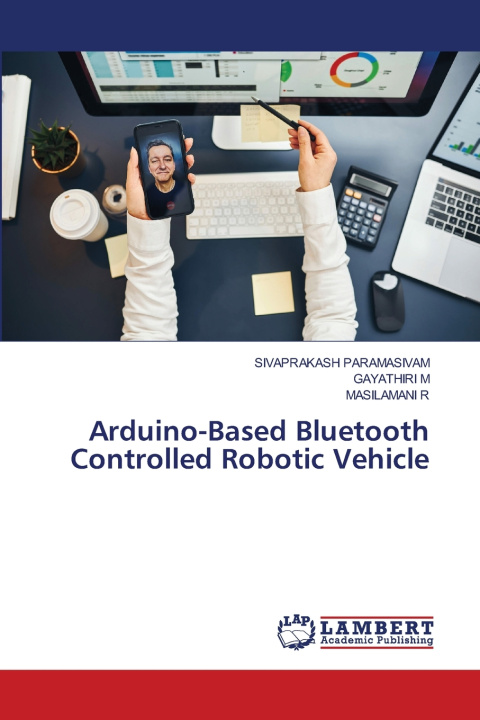Knjiga Arduino-Based Bluetooth Controlled Robotic Vehicle Sivaprakash Paramasivam
