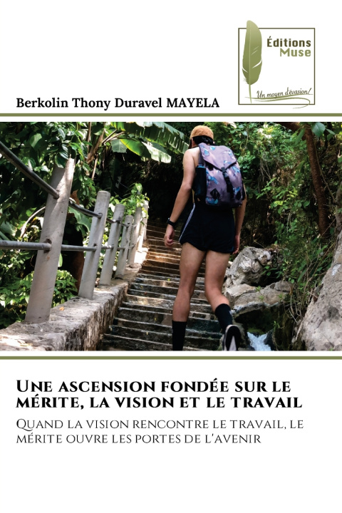 Könyv Une ascension fondée sur le mérite, la vision et le travail Berkolin Thony Duravel MAYELA