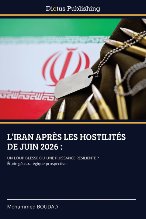 Libro L'IRAN APRÈS LES HOSTILITÉS DE JUIN 2026 Mohammed BOUDAD