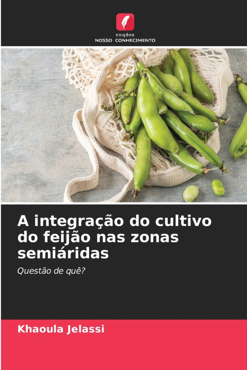 Boek A integração do cultivo do feijão nas zonas semiáridas Khaoula Jelassi