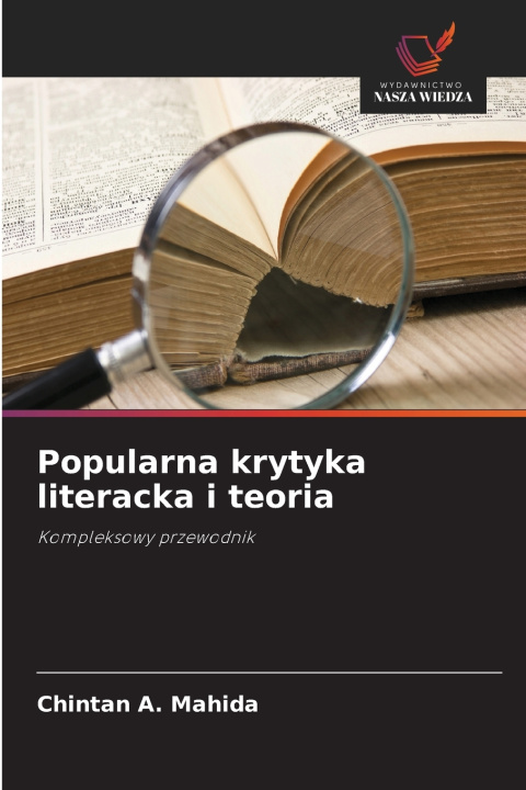 Knjiga Popularna krytyka literacka i teoria Chintan A. Mahida