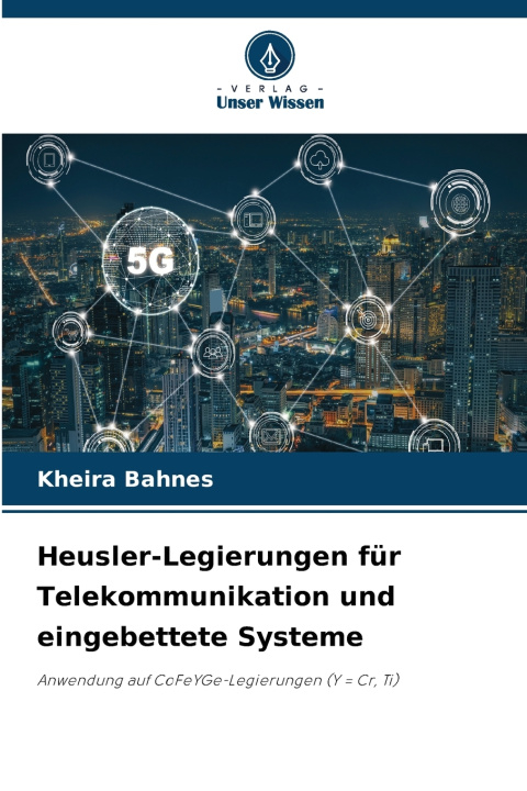 Kniha Heusler-Legierungen für Telekommunikation und eingebettete Systeme Kheira Bahnes