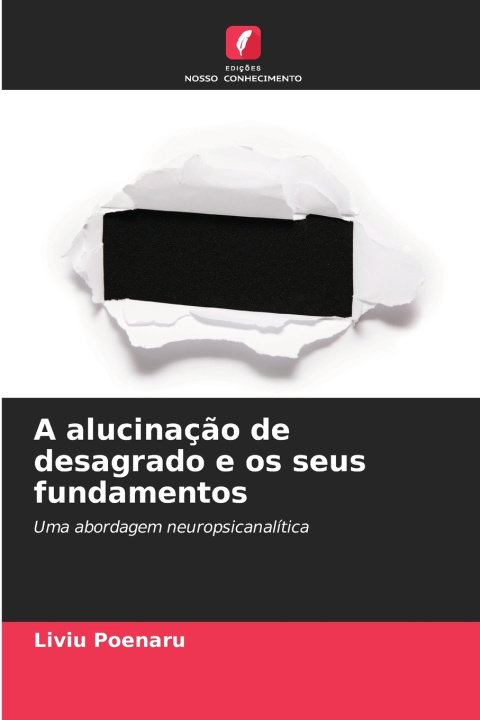 Buch A alucinação de desagrado e os seus fundamentos Liviu Poenaru