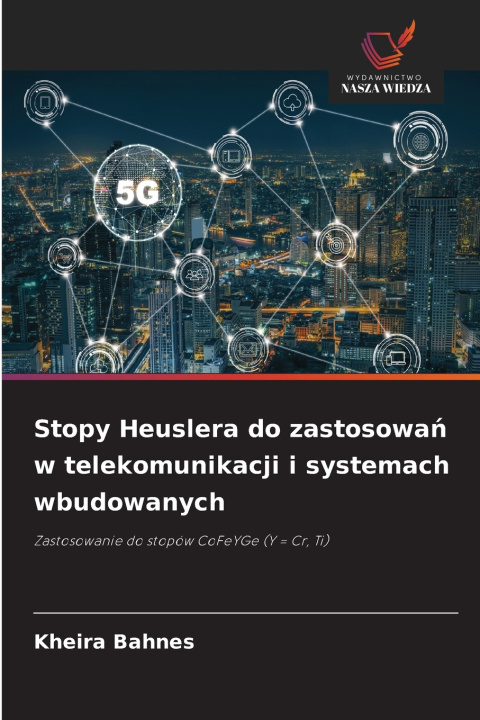 Könyv Stopy Heuslera do zastosowań w telekomunikacji i systemach wbudowanych Kheira Bahnes