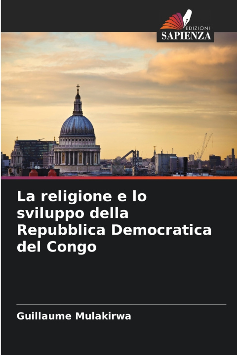 Buch La religione e lo sviluppo della Repubblica Democratica del Congo Guillaume Mulakirwa