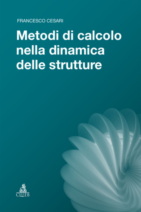 Buch Metodi di calcolo nella dinamica delle strutture Francesco Cesari