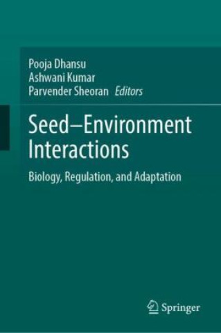 Книга Seed-Environment Interactions Pooja Dhansu