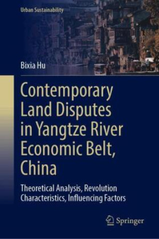 Könyv Contemporary Land Disputes in Yangtze River Economic Belt, China Bixia Hu