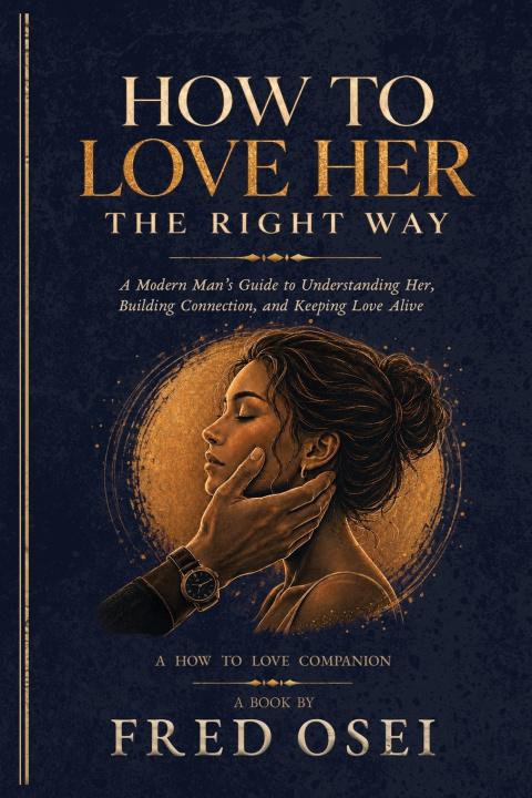 Buch How to Love Her the Right Way Fred Osei