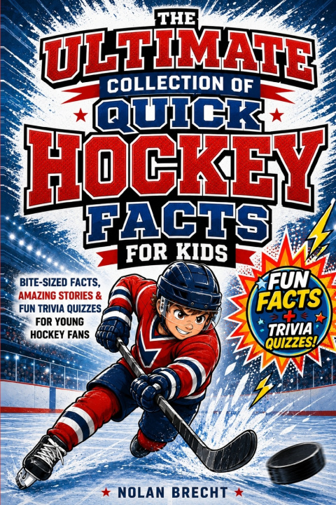 Buch The Ultimate Collection of Quick Hockey Facts for Kids Nolan Brecht