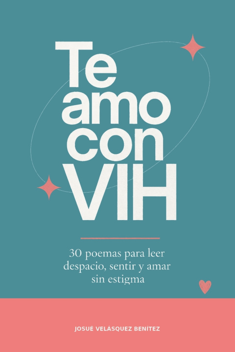 Knjiga Te amo con VIH Josué Velásquez Benítez