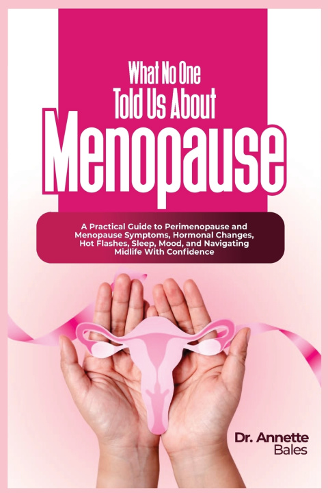 Buch What No One Told Us About Menopause Dr. Annette Bales