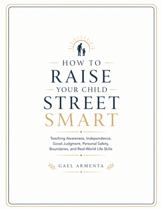 Buch HOW TO RAISE YOUR CHILD STREET SMART Gael Armenta