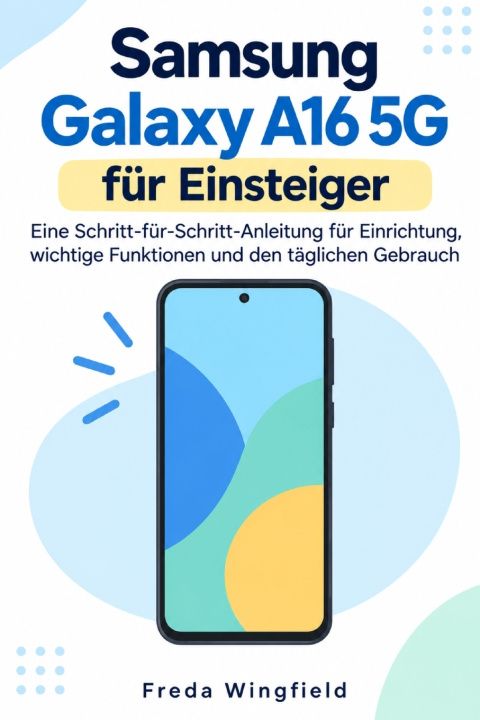 Kniha Samsung Galaxy A16 5G für Einsteiger Freda Wingfield