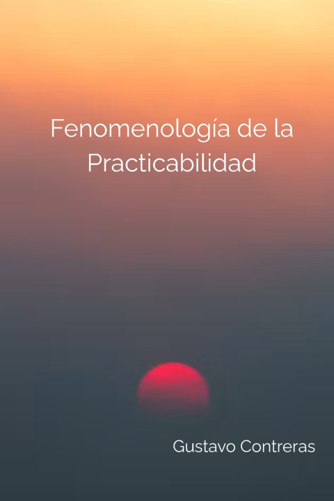 Könyv Fenomenología de la Practicabilidad Gustavo Contreras