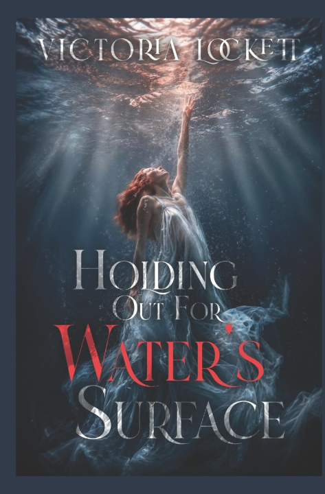 Βιβλίο Holding Out For The Waters Surface Victoria Lockett