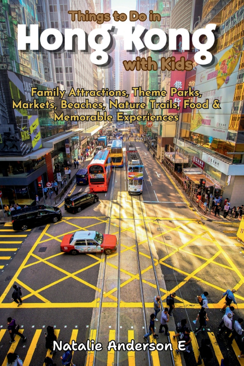Buch Things to Do in Hong Kong with Kids Natalie Anderson E