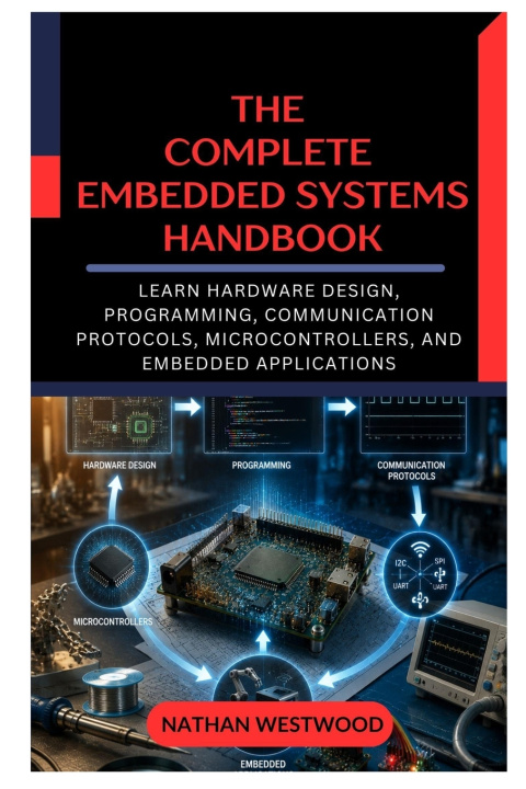 Könyv The Complete Embedded Systems Handbook Nathan Westwood