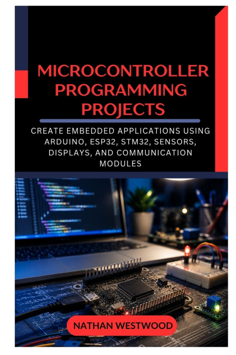 Buch Microcontroller Programming Projects Nathan Westwood