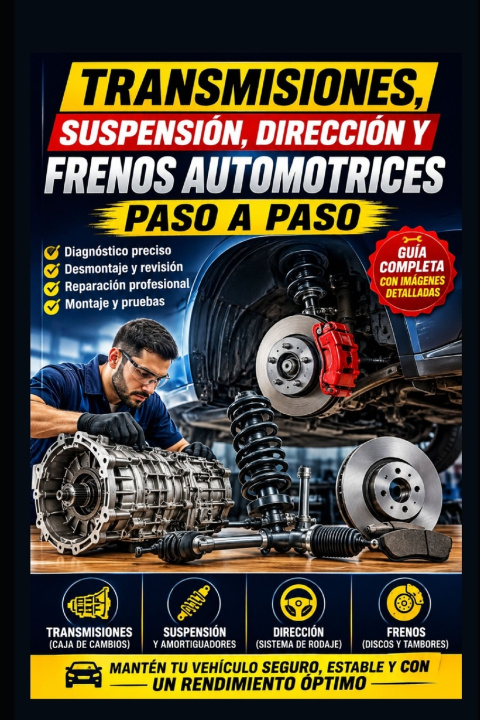 Kniha TRANSMISIONES, SUSPENSIÓN, DIRECCIÓN Y FRENOS AUTOMOTRICES PASO A PASO Eyber Angulo