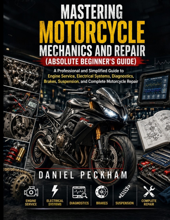 Buch Mastering Motorcycle Mechanics and Repair (Absolute Beginner's Guide) Daniel Peckham