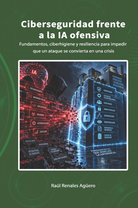 Könyv Ciberseguridad frente a la IA ofensiva Raúl Renales Agüero