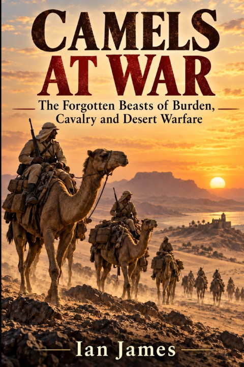 Knjiga Camels at War Ian James