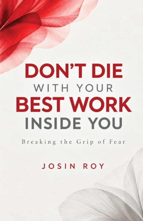 Buch Don't Die with Your Best Work Inside You Josin Roy