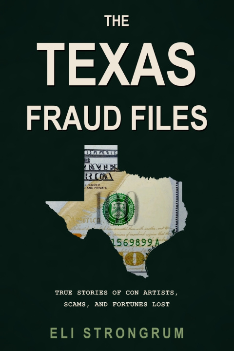 Buch The Texas Fraud Files Eli Strongrum