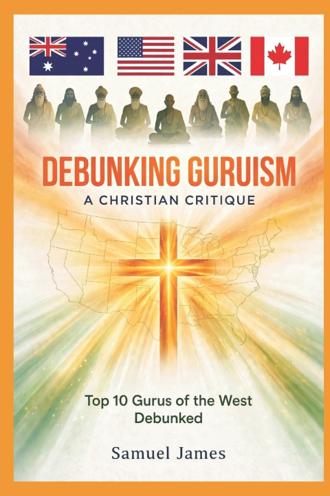Книга DEBUNKING GURUISM Samuel James