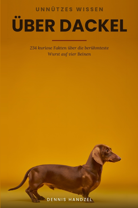 Buch Unnützes Wissen über Dackel Dennis Handzel
