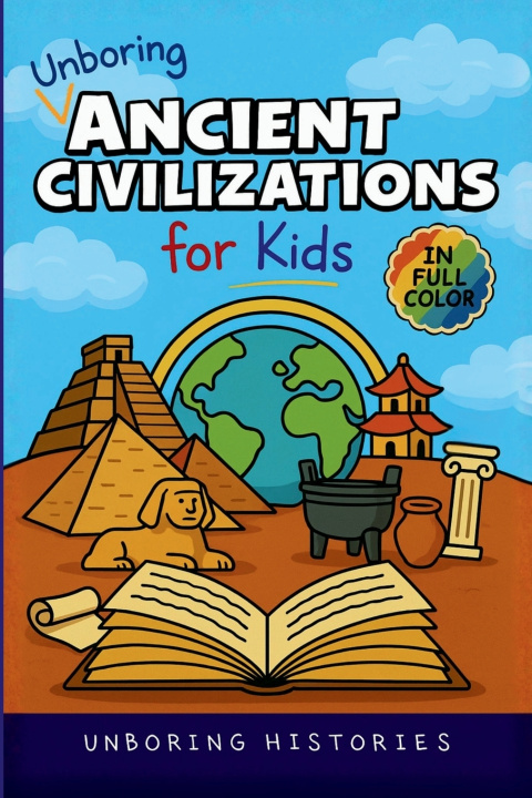 Buch Unboring Ancient Civilizations for Kids Unboring Histories
