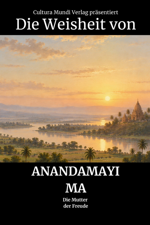 Buch Die Weisheit von Anandamayi Ma Cultura Mundi Verlag