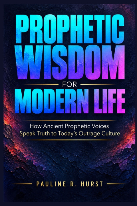 Buch Prophetic Wisdom for Modern Life Pauline R. Hurst