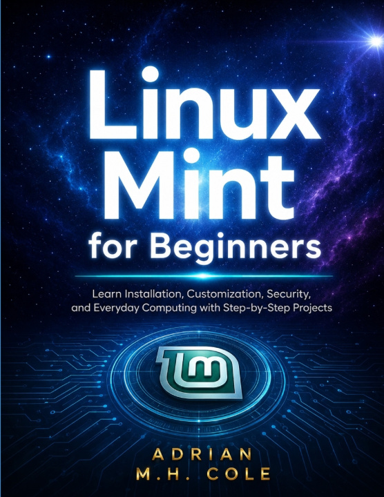 Könyv Linux Mint for Beginners Adrian M.H. Cole