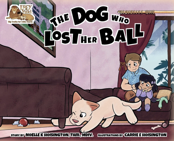 Knjiga The Dog Who Lost Her Ball Noelle K Hoisington