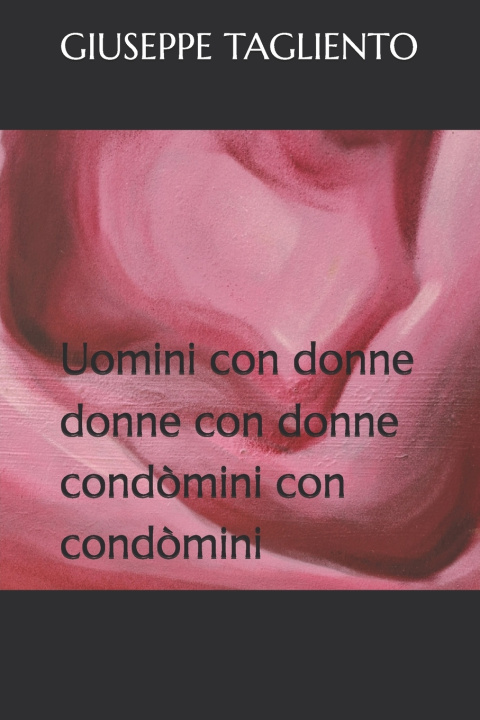 Buch Uomini con donne, donne con donne, condòmini con condòmini GIUSEPPE TAGLIENTO