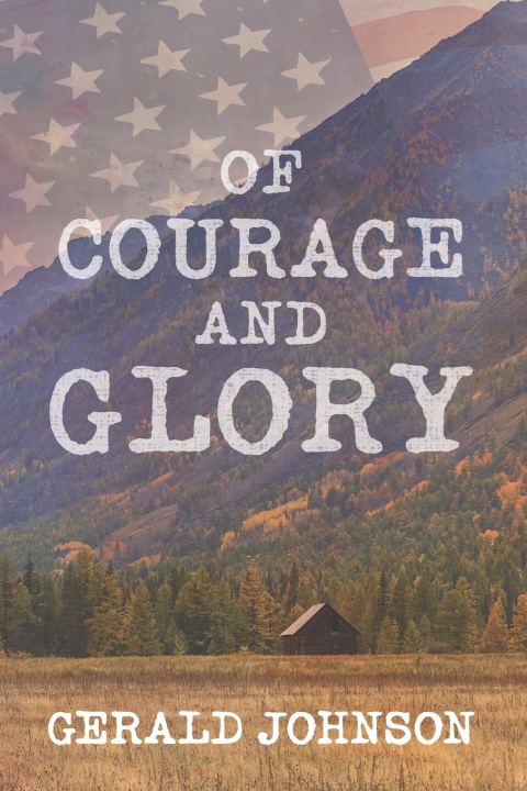 Buch Of Courage and Glory Gerald Johnson