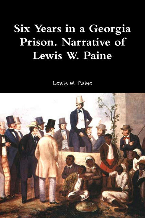 Buch Six Years in a Georgia Prison. Narrative of Lewis W. Paine Lewis W. Paine