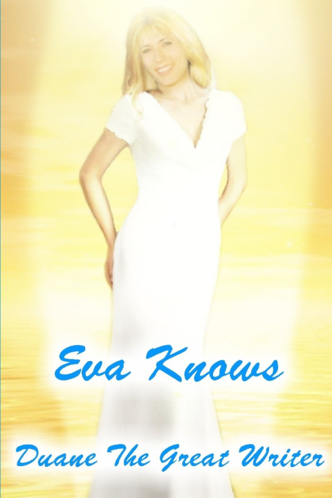 Kniha EVA KNOWS DUANE THE GREAT WRITER DUANE THE GREAT WRITER