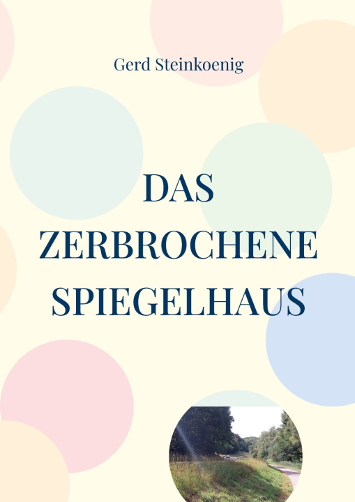 Libro Das zerbrochene Spiegelhaus Gerd Steinkoenig