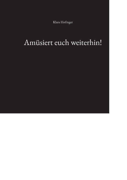 Kniha Amüsiert euch weiterhin! Klara Hofinger