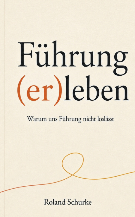 Book Führung (er)leben Roland Schurke