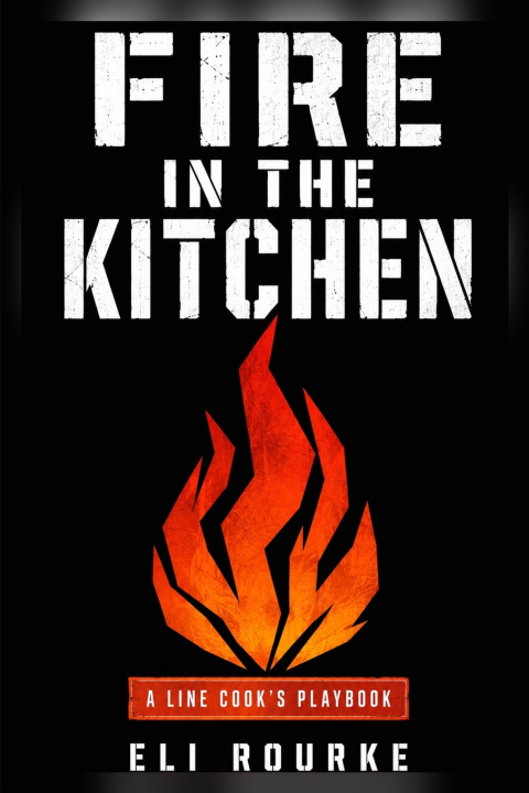 Kniha FIRE IN THE KITCHEN Eli Rourke