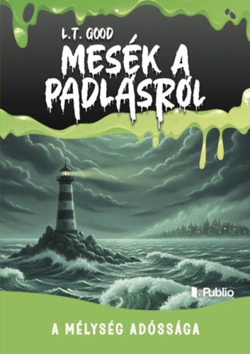 Livro Mesék a padlásról - A mélység adóssága L.T. Good