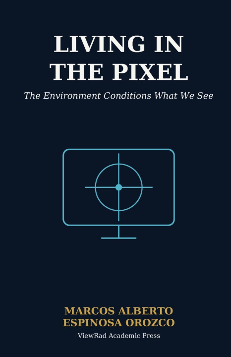 Book Living in the pixel Marcos Alberto Espinosa Orozco