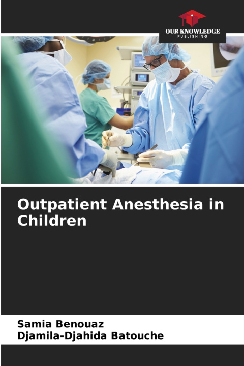 Kniha Outpatient Anesthesia in Children Samia Benouaz