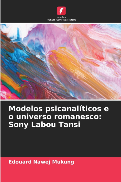 Kniha Modelos psicanalíticos e o universo romanesco Edouard Nawej Mukung